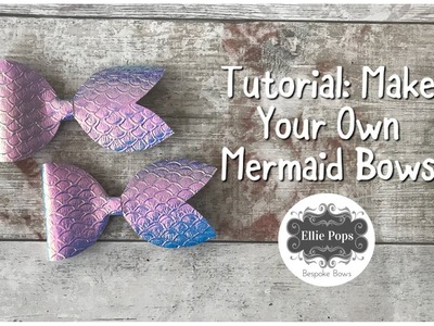 Tutorial: Make Your Own Mermaid Bows