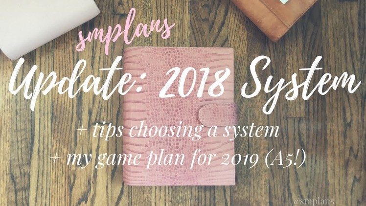 Update: 2018 Planner System + Tips to Create Your System + My 2019 Plan!