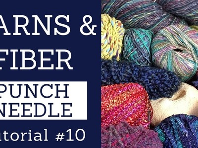 Yarns And Fiber That Work With The Oxford Punch Needle