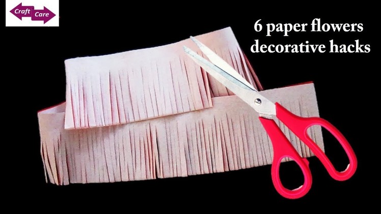 DIY- 6 paper flower decorative hacks compilation *decorate home with paper * gifts *school projects