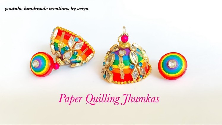 How To make Multicolour Jhumkas ||Paper Quilling Jhumkas Rainbow Colors||Colorful Jhumkas