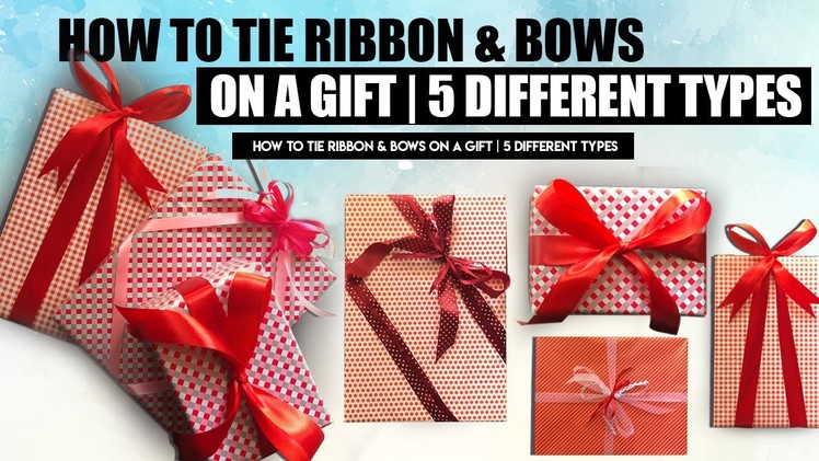 How To Tie Ribbon & Bows On A Gift | 5 Different Types