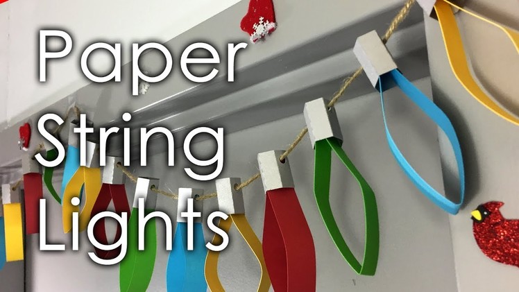 [Tutorial + Template] *FREE* Christmas Paper String Lights