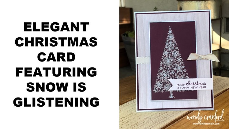Elegant Christmas Tree Card feat. Snow Is Glistening Stamp Set