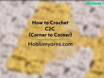 How to Crochet C2C (Corner to Corner)