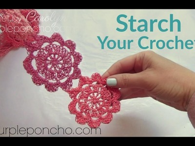 How To Starch Your Crochet Projects