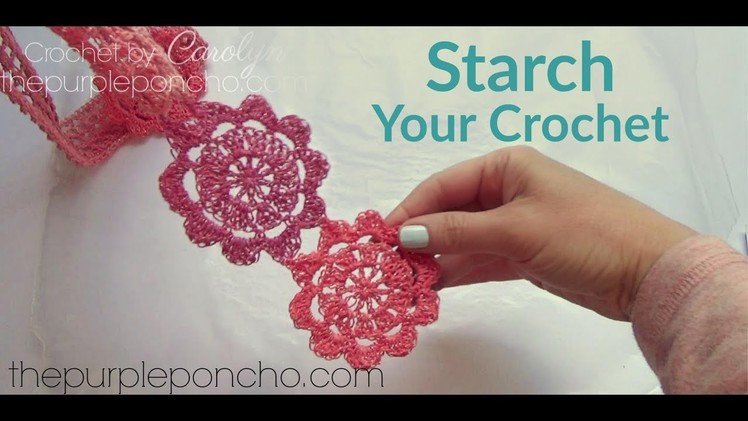 How To Starch Your Crochet Projects