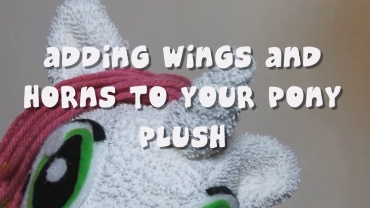 Pony Plush BONUS video: Horns and Wings!