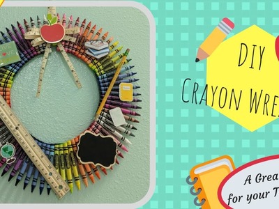 DIY Crayon Wreath! Make yo teach a present!