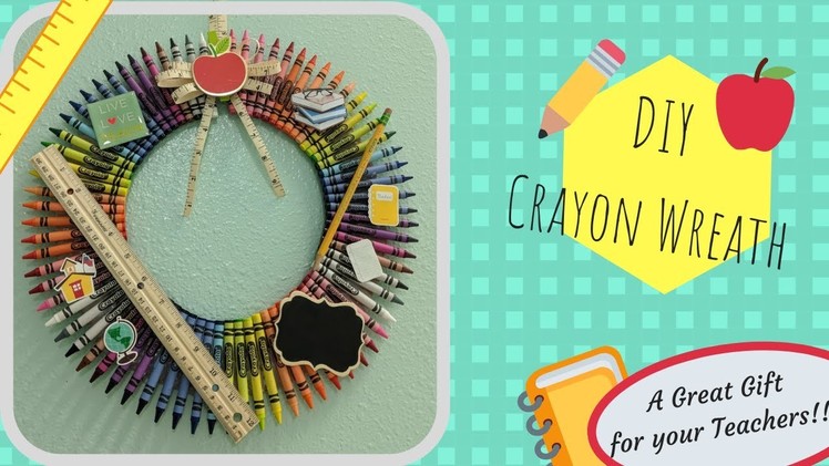 DIY Crayon Wreath! Make yo teach a present!