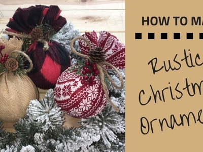 DIY Rustic Christmas Ornaments Using Fabric and Dollar Tree Ornaments by HayLo Creative Designs
