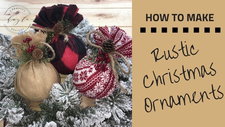 DIY Rustic Christmas Ornaments Using Fabric and Dollar Tree Ornaments by HayLo Creative Designs