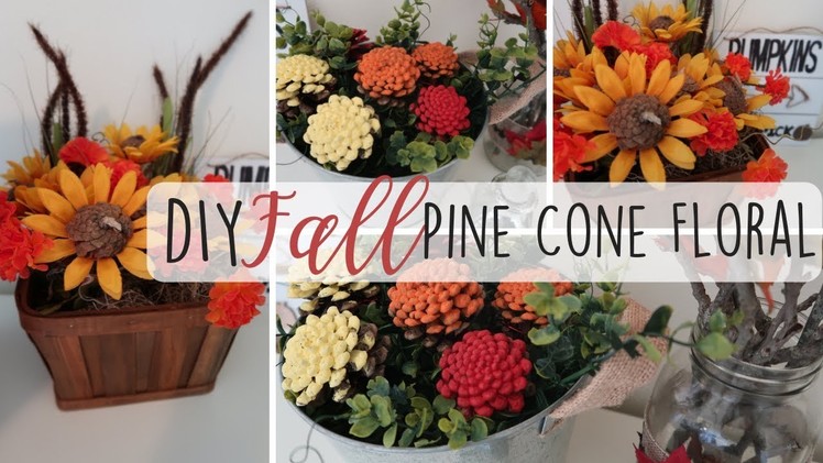 Dollar Tree DIY | Fall Pine Cone DIY Floral Decor | Pine Cone Flowers | Fall DIY |