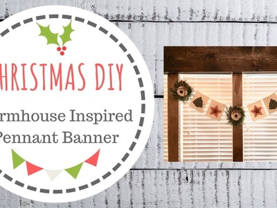 Christmas DIY  |  Farmhouse Inspired Pennant Banner