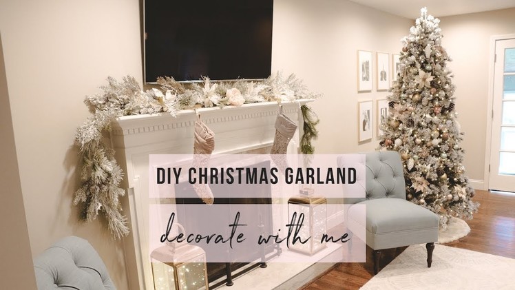 DIY CHRISTMAS GARLAND 2018 | DECORATE WITH ME