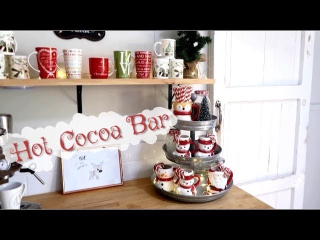 DIY HOT COCOA & COFFEE BAR | DECORATE WITH ME | CHRISTMAS 2018 | MICHELLE K
