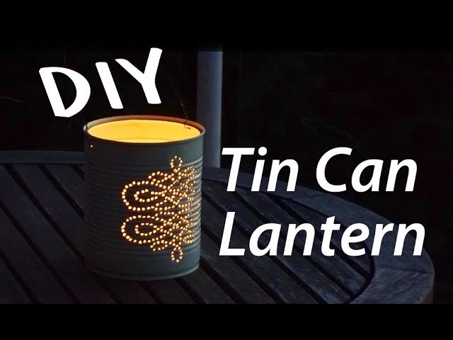 DIY Tin Can Lantern. How To
