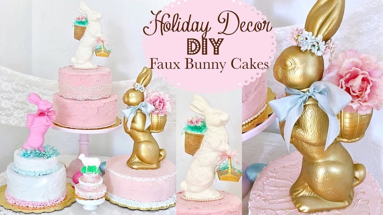FAUX CAKES DIY FOR EASTER &  ANY HOLIDAY