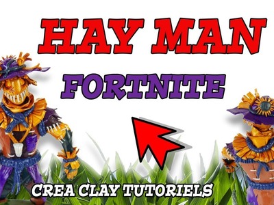 HAY MAN for FORTNITE - POLYMER CLAY TUTORIALS- Pâte FIMO -