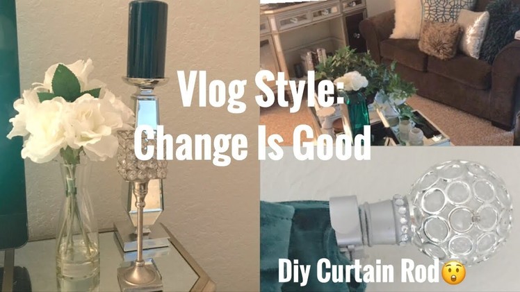 Vlog Style: Change Is Good | Diy Glam Curtain Rod ???????? | Decorate With Me