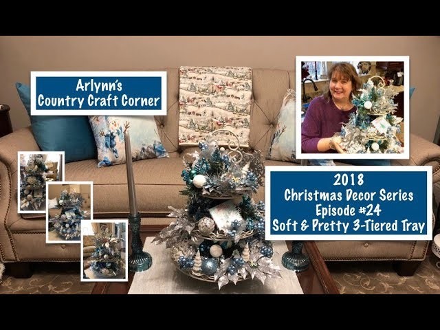 2018 Christmas Decor Series: Ep. #24, Soft & Pretty 3-Tiered Tray