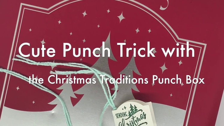 Cute Punch Trick with the Christmas Traditions punch