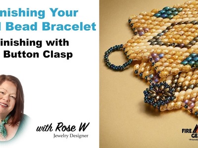 Finishing Your Seed Bead Bracelet: Finishing with a Button Clasp