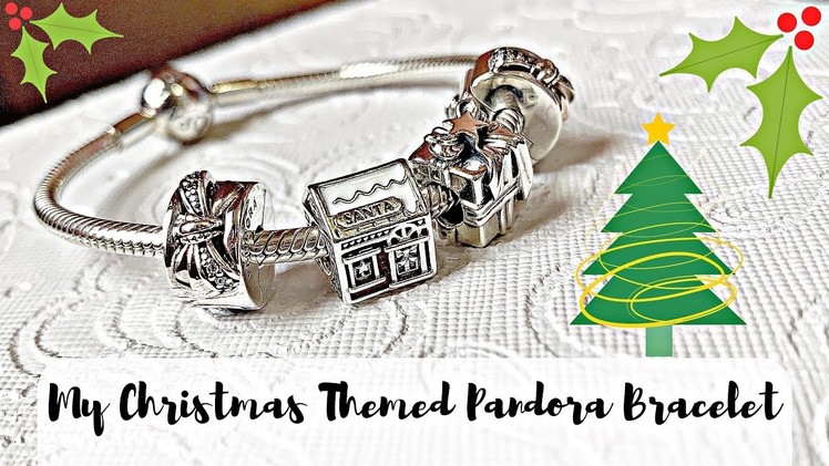 First Look: My Christmas Themed Pandora Bracelets