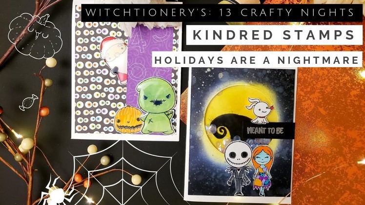 Kindred Stamps "Holidays are a Nightmare".Nightmare Before Christmas Cards