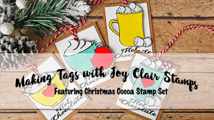 Making Christmas Tags With Joy Clair Stamps
