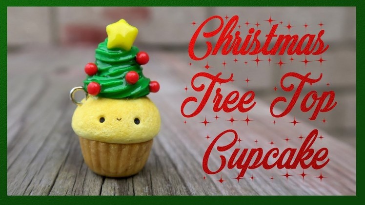 Polymer Clay Christmas Tree Cupcake | 12 Days of CRAFTmas | Day 1