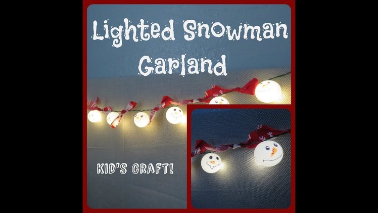 Tricia's Christmas: Kids Crafts #2 Lighted Snowman Garland