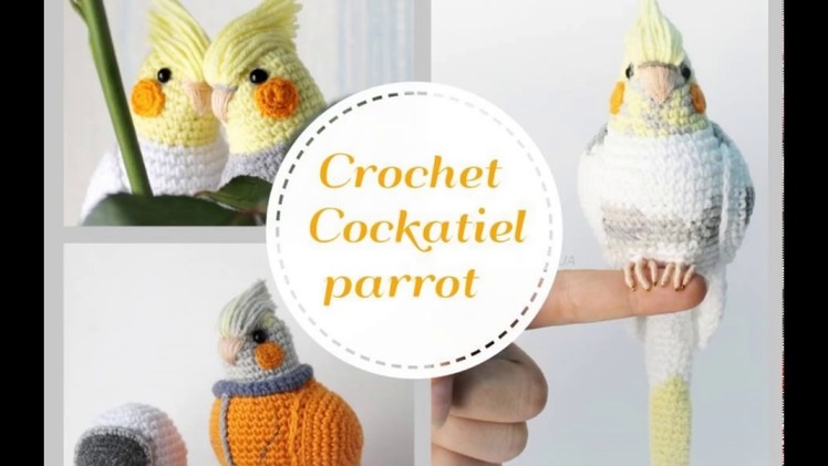 Crochet Cockatiel Parrot Amigurumi toy