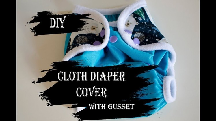DIY Cloth diaper cover with gusset