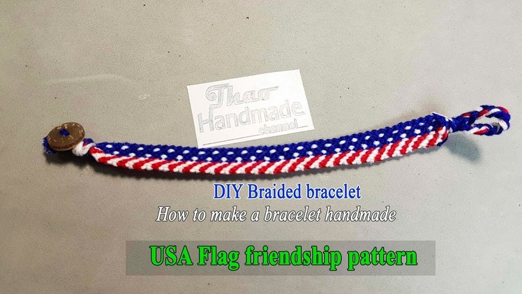 DIY - Easy friendship bracelets handmade: USA flag pattern