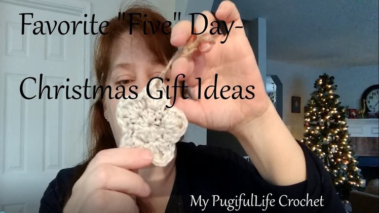 Favorite "Five"Day - Christmas Gift Ideas (My PugifulLife-Crochet)