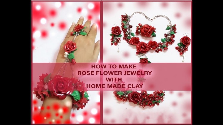HOW TO MAKE ROSE FLOWER JEWELRY WITH HOME MADE CLAY