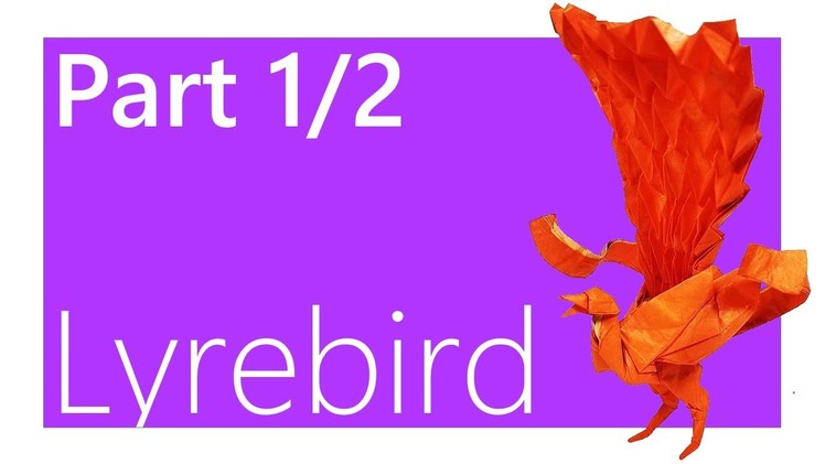 Lyrebird Origami Tutorial ( Satoshi Kamiya ) | Part 1.2