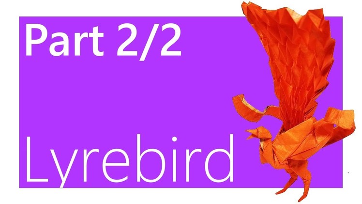 Lyrebird Origami Tutorial ( Satoshi Kamiya ) | Part 2.2