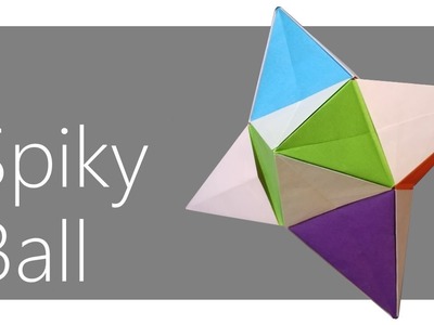 Spiky Ball (Starburst) Modular Origami Tutorial ( Scott Stern )