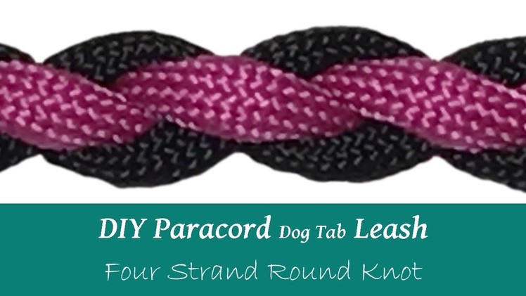 DIY Dog Tab Leash Hands Free - Four Strand Round Knot