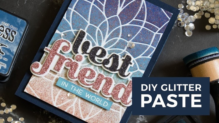 DIY Glitter Paste Take 2 + Memory Box & Birch Press Dies