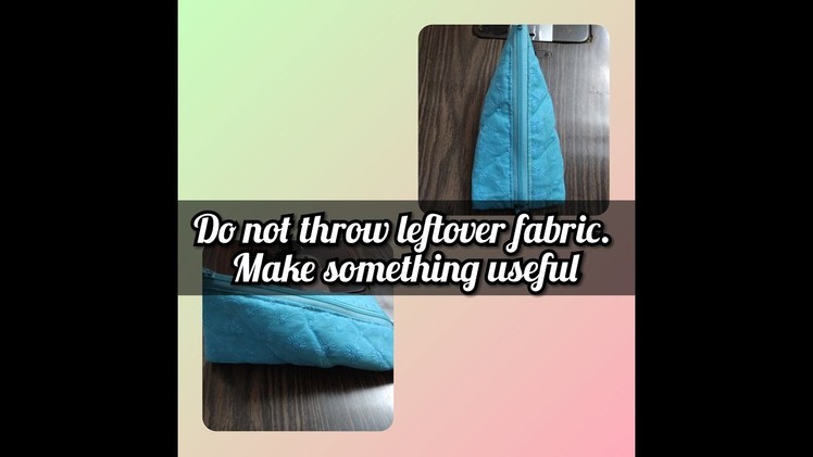 DIY ✏️ pouch from leftover fabric. best from waste
