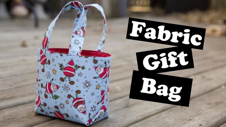 Fabric Gift Bag Tutorial!