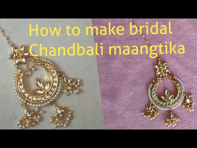 How to make designer kundan bridal Chandbali maang tikka.jewellery making tutorial