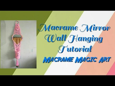 Macrame ❤️ Mirror Wall Hanging Tutorial | Macrame Magic Art