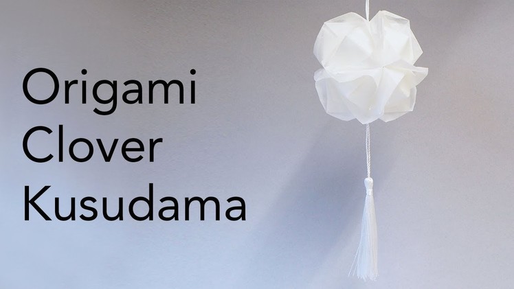 Tutorial for Origami Clover Kusudama (Maria Sinayskaya)