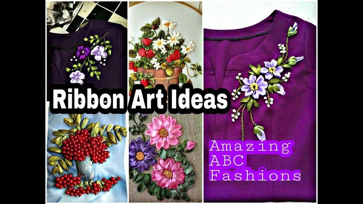 Amazing Ribbon Art Design Ideas | Ribbon Hand Embroidery for Blouse,Dress,Churidar,Gown,Decorative