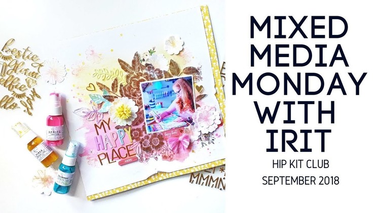 Mixed Media Scrapbooking- Hip Kit Club September 2018