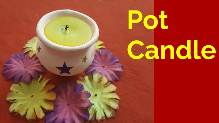 Pot Candle | How to make candle in a small pot | Awesome DIY Candle Idea | Diwali Decoration